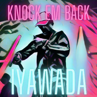 Knock Em Back by Iyawada