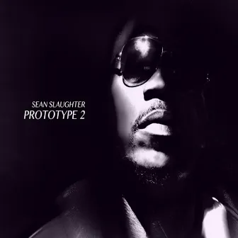 Prototype 2 by Sean Slaughter