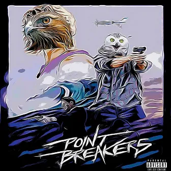 Point Breakers by P.Sways