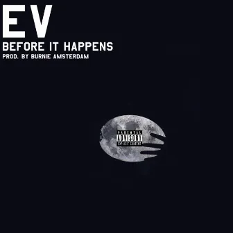 Before It Happens by EV