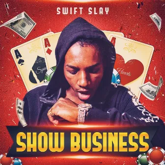 Show Business by Swift Slay