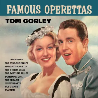 Famous Operettas by Tom Corley