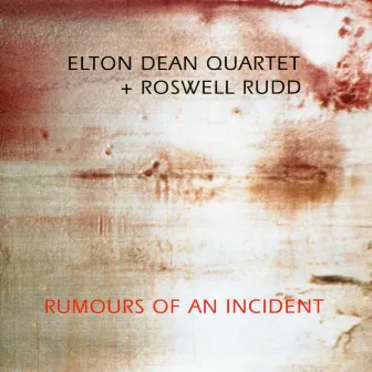 Rumours of an Incident by Elton Dean Quartet