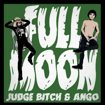 Full Moon by Judge Bitch