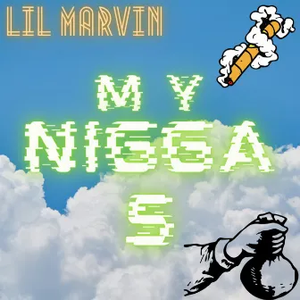 My Niggas by Lil Marvin