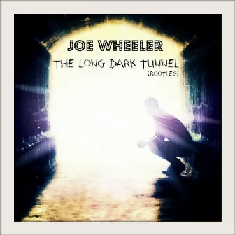 The Long Dark Tunnel (Bootleg) by Joe Wheeler