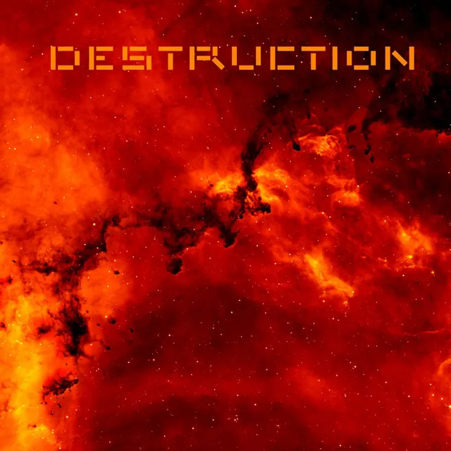 Destruction