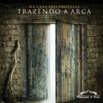 Na Casa dos Profetas by Trazendo a Arca