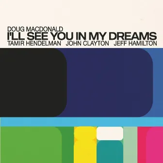 I'll See You in My Dreams by Doug Macdonald