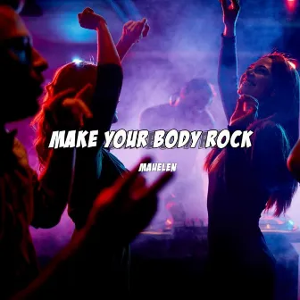 Make Your Body Rock (Radio Edit) by Mauelen