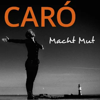 Macht Mut by Caro