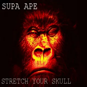 Stretch Your Skull EP by Supa Ape