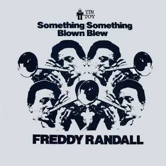 Something Blown / Something Blew by Freddy Randall