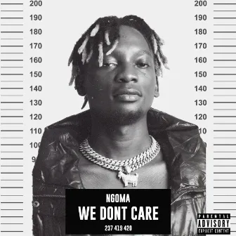 WE DONT CARE by Ngoma