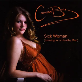 Sick Woman (Looking for a Healthy Man) by Contessa Black