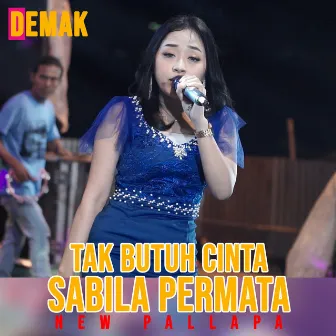 Tak Butuh Cinta by Sabila Permata