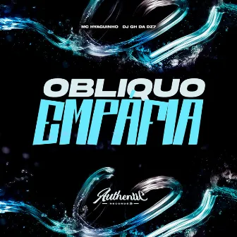 Oblíquo Empáfia by DJ GH DA DZ7