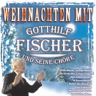 Weihnachten mit by Gotthilf Fischer und seine Chöre