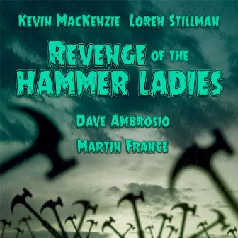 Revenge of the Hammer Ladies by Kevin MacKenzie