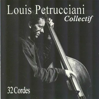 32 Cordes by Louis Petrucciani