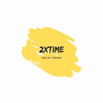 2xtime by Royal Primo