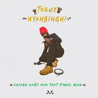 Toque Nyahbinghi by Chaplin Rasta Man