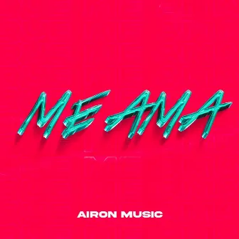 Me Ama by Airon Music