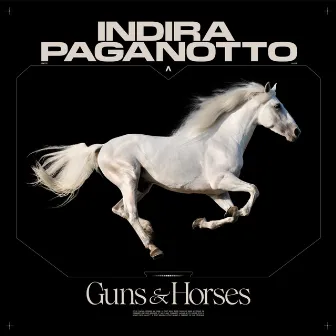 Guns & Horses EP by Indira Paganotto