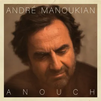 Anouch by André Manoukian