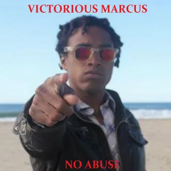 No Abuse - Single by Victorious Marcus