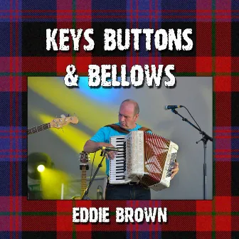 Keys Buttons and Bellows by Eddie Brown