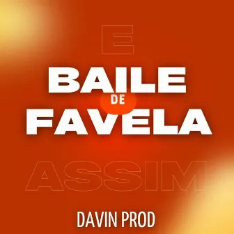 Baile de Favela e Assim by Mc Davin 2D