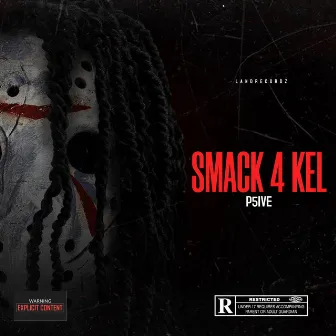 SMACK 4 KEL by P5IVE