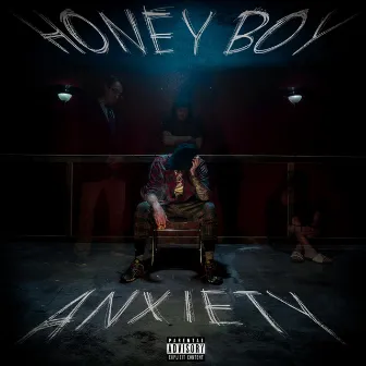 Anxiety by Honey Boy