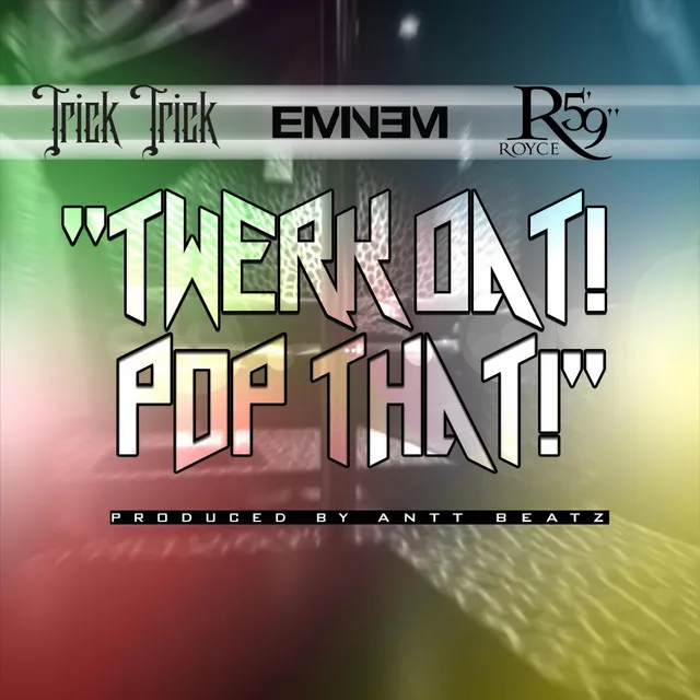 Twerk Dat Pop That (Clean) [feat. Eminem & Royce da 5'9