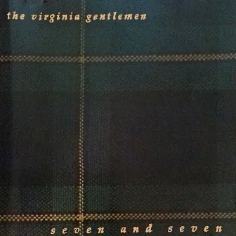 Seven and Seven by The Virginia Gentlemen