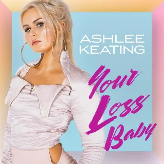 Your Loss Baby by Ashlee Keating