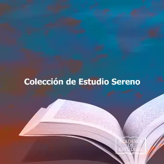 Colección de Estudio Sereno by Academia de Música para Estudiar Fácilmente