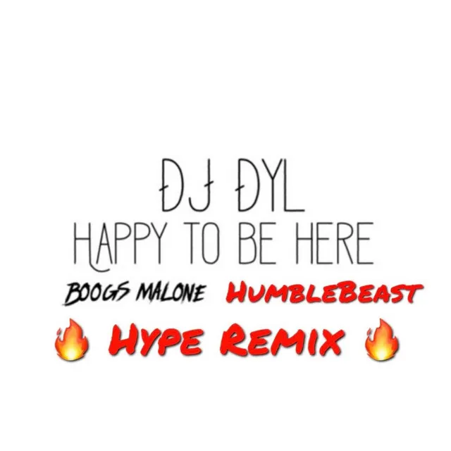 Happy to Be Here (Humblebeast Hype Remix)