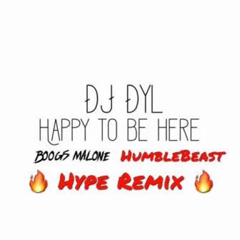 Happy to Be Here (Humblebeast Hype Remix) by 