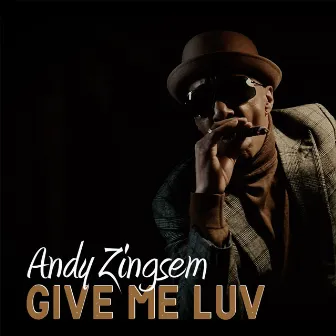 Give Me Luv by Andy Zingsem