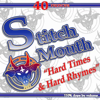 Hard Times & Hard Rhymes by Stitch Mouth