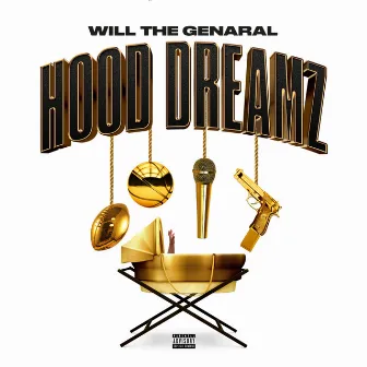 Hood Dreamz by Will the Genaral