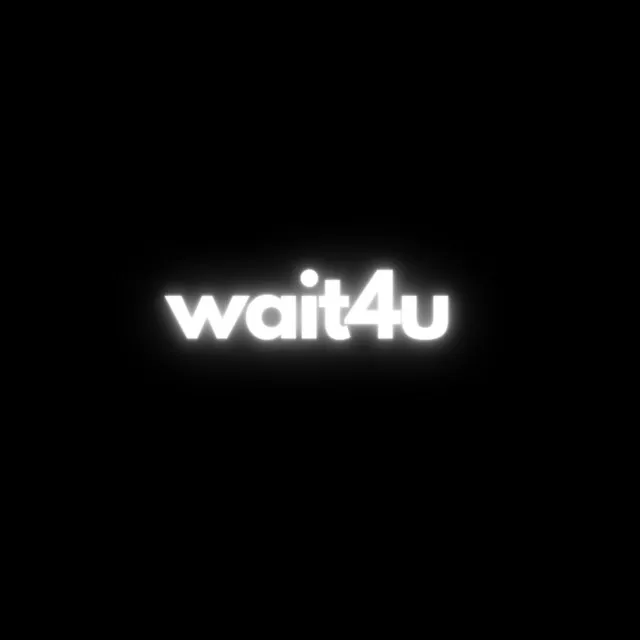 Wait4u