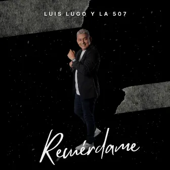 Recuérdame by Luis Lugo y la 507