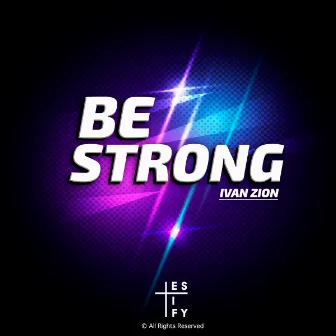 Be Strong by Ivan Zion