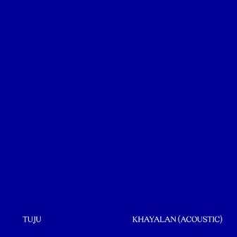 Khayalan (Acoustic) by Tuju