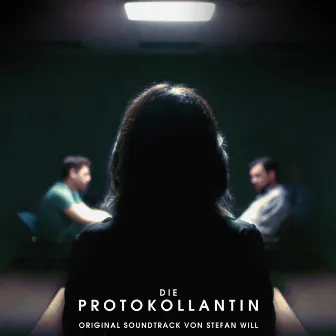 Die Protokollantin (Original Motion Picture Soundtrack) by Stefan Will