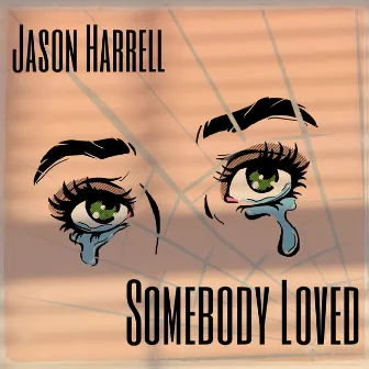 Somebody Loved by Jason Harrell