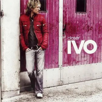 Closer by Ivo